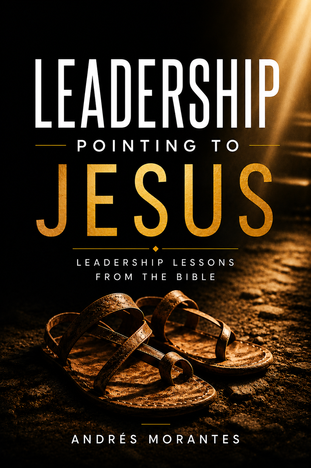 Cover of the eBook Leadership Pointing to Jesus by Andrés Morantes